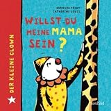 Cover zum Buch Der kleine Clown: Willst Du meine Mam...