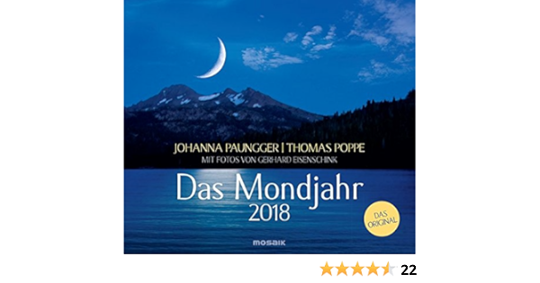 Das Mondjahr 2018 Wandkalender Mit Fotos Von Gerhard Eisenschink Das Original Amazon De Paungger Johanna Poppe Thomas Bucher