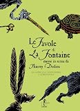 Le favole di La Fontaine messe in scena da Thierry Dedieu. La lepre e la testuggine e altre favole