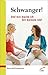 Schwanger! Und was mache ich mit meinem Job?: Vom gut geplanten Ausstieg bis zum gelungenen Wiedereinstieg by