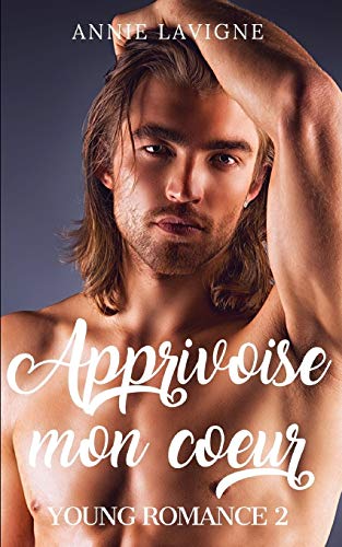 Télécharger Apprivoise mon coeur (Young Romance, tome 2) livre En ligne