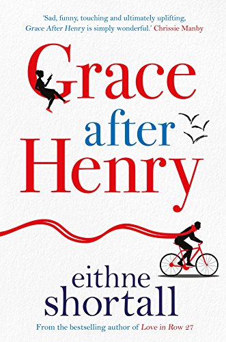 Grace After Henry: Winner of The Big Book Awards 2018