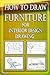 Produktbild How to Draw Furniture for Interior Design Drawing: Drawing Furniture : How to Draw Chairs,Dining Table, Sofa & other Shop Drawings (Interior Desing Illustrated)