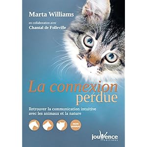 La connexion perdue : Retrouver la communication intuitive avec les animaux et la nature Livre en Ligne - Telecharger Ebook