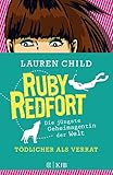 Ruby Redfort - Tödlicher als Verrat by Lauren Child, Anne Braun
