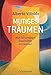 Mutiges Träumen: Wie Schamanen Realitäten erträumen by Alberto Villoldo, Andrea Panster