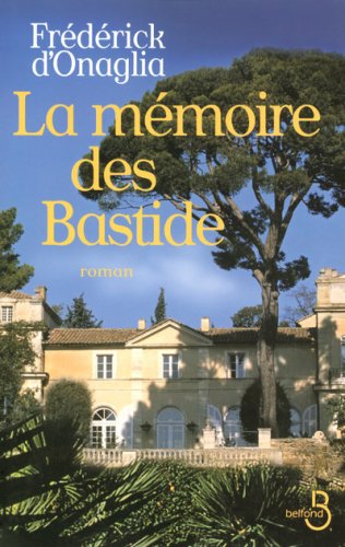 couverture de : La m&eacute;moire des Bastide