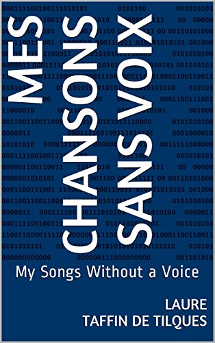 Download Mes Chansons Sans Voix: My Songs Without a Voice Download Mes Chansons Sans Voix: My Songs Without a Voice