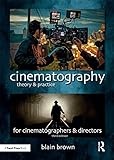  Cinematography: Theory and Practice: Image Making for Cinematographers and Directors (English Edition)