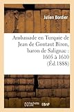 Image de Ambassade en Turquie de Jean de Gontaut Biron, baron de Salignac : 1605 à 1610 (Éd.1888)