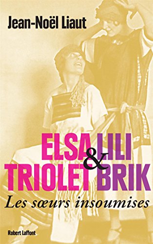 couverture de : SOEURS INSOUMISES/ ELSA TRIOLET ET LILLI BRIK (LES)