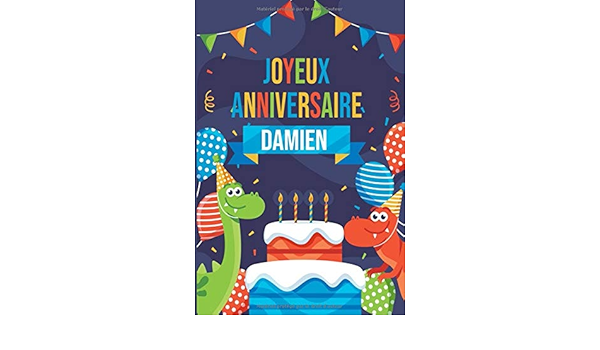 Amazon Fr Joyeux Anniversaire Damien Parfait Pour Les Notes La Journalisation Le Journal Cahier Le Nom Personnalise Damien Cahier D Ecriture Pour Garcons Et Freres Cahier Cadeau Anniversaire Publishing Nahla