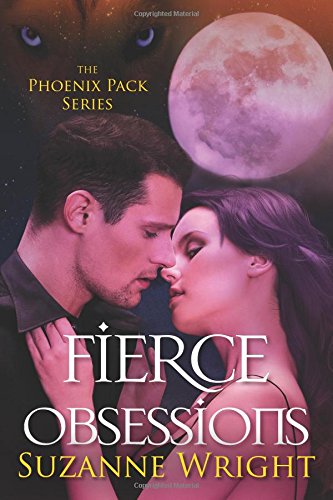 Fierce Obsessions (The Phoenix Pack Book 6)