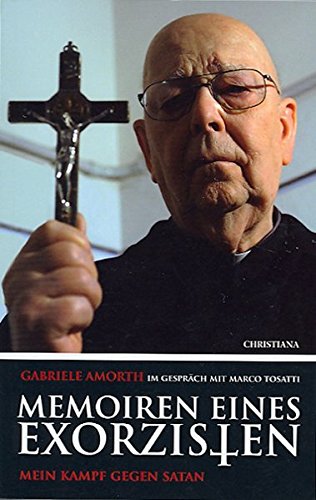Download Memoiren eines Exorzisten: Mein Kampf gegen Satan Gabriele Amorth im Gespräch mit Marco Tosatti Download Memoiren eines Exorzisten: Mein Kampf gegen Satan Gabriele Amorth im Gespräch mit Marco Tosatti