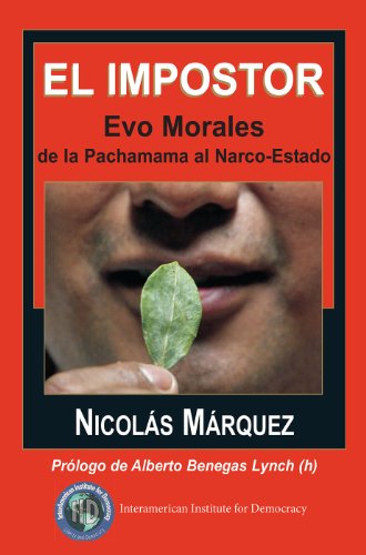 Download El impostor Evo Morales de la Pachamama al Narco-Estado Download El impostor Evo Morales de la Pachamama al Narco-Estado
