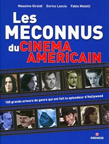 Télécharger Les méconnus du cinéma américain : 100 acteurs de genre qui on fait la splendeur d'Hollywood PDF Ebook En Ligne