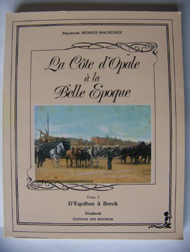 couverture de : C&ocirc;te d'Opale &agrave; la Belle Epoque (la)