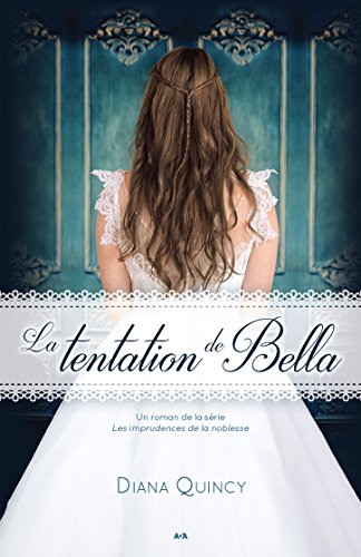 Télécharger La tentation de Bella (Les imprudences de la noblesse t. 2) Livre eBook France