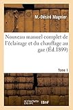 Image de Nouveau manuel complet de l'éclairage et du chauffage au gaz T. 1: Aide-mémoire de l'ingénieur-gazier