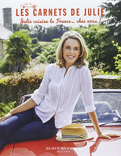 couverture de : Les carnets de Julie : Julie cuisine la France...chez vous !