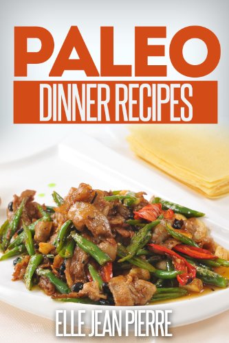 Download Paleo Dinner Recipes: Quick And Easy Paleo Dinner Recipes For Busy Moms And Dads. (Simple Paleo Recipe Series) Download Paleo Dinner Recipes: Quick And Easy Paleo Dinner Recipes For Busy Moms And Dads. (Simple Paleo Recipe Series)
