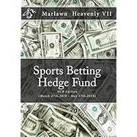 Sports Betting Hedge Fund: MLB Edition (March 27th,2018 – May 17th,2018): Volume 6