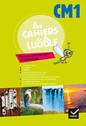 Télécharger Les Cahiers de la Luciole Sciences expérimentales et technologie CM1 éd. 2012 - Cahier de l'élèv PDF