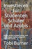 Image de Investieren für Studenten Schüler und Azubis: Wie du bereits in jungen Jahren, auch mit geringem K