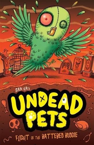 Flight of the Battered Budgie: 6 (Undead Pets, 6)