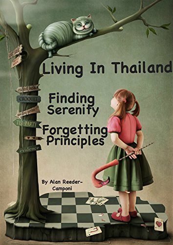 Living in Thailand ... Finding Serenity ... Forgetting Principles (English Edition)