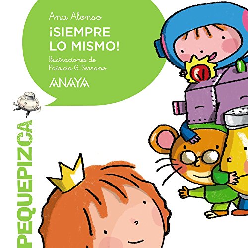 ¡siempre lo mismo! (primeros lectores (1 - 5 años) - pequepizca)