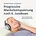 Progressive Muskelentspannung nach E. Jacobson: Einfach besser entspannt! by 