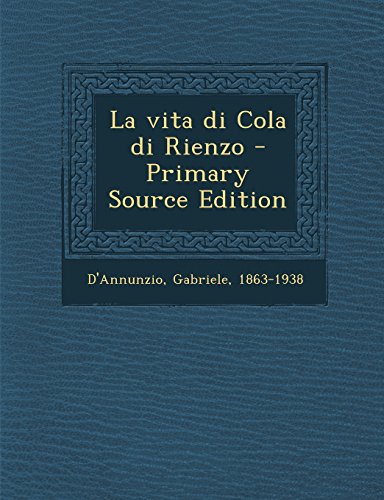 Preisvergleich Produktbild La Vita Di Cola Di Rienzo - Primary Source Edition