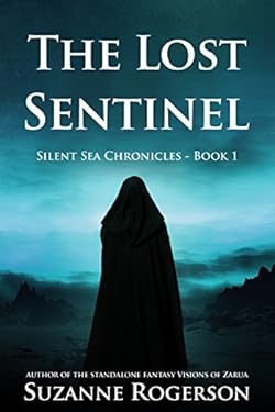 The Lost Sentinel: Silent Sea Chronicles - Book 1