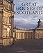 Great Houses of Scotland by Hugh Massingberd