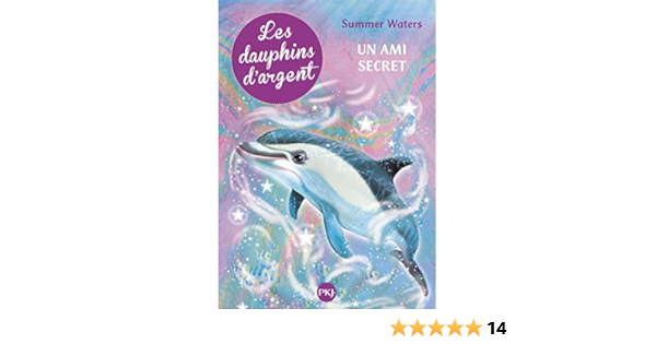 2 Les Dauphins D Argent Un Ami Secret 2 Amazon Fr Waters Summer Bouchareine Christine Livres