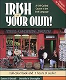 Irish on Your Own: A Self-Guided Course in the Irish Language by 