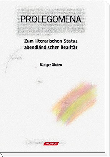 PROLEGOMENA: Zum literarischen Status abendländischer Realität