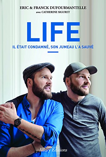 couverture de : Life. Il &eacute;tait condamn&eacute;, son jumeau l'a sauv&eacute;