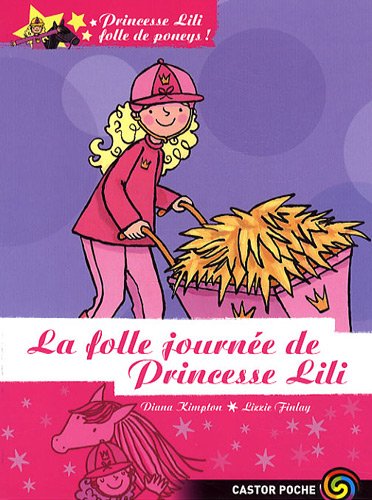 couverture de : La folle journ&eacute;e de Princesse Lili