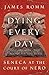 Dying Every Day: Seneca at the Court of Nero by 