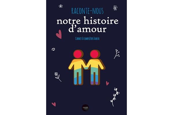 Raconte Nous Notre histoire d'Amour: Carnet à compléter à deux lgbt | Cadeau pour les couples hommes amoureux la Saint Valentin Anniversaire Mariage Noel