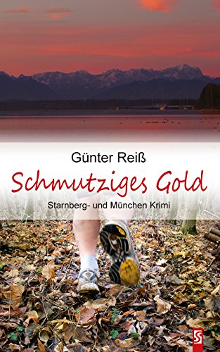 Download Schmutziges Gold. Starnberg- und München-Krimi Download Schmutziges Gold. Starnberg- und München-Krimi