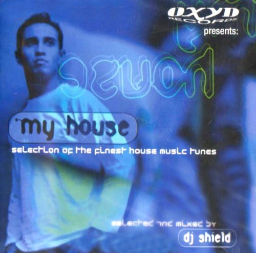 Oxyd Presents My House [Mixed By DJ Shield]
