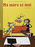 Ma mère et moi, Tome 1 : Chaud devant !