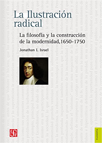 Download La ilustracion radical / The Radical Enlightenment: La Filosofia y la construccion de la modernidad 1650-1750 / Philosophy and the Construction of Modernity, 1650-1750 Download La ilustracion radical / The Radical Enlightenment: La Filosofia y la construccion de la modernidad 1650-1750 / Philosophy and the Construction of Modernity, 1650-1750
