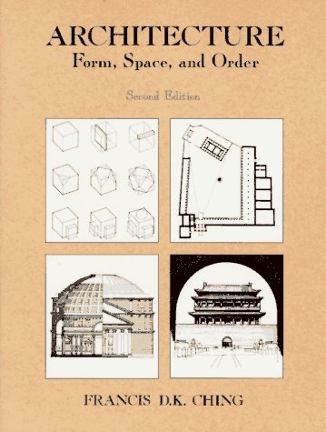Architecture: Form, Space, & Order by Francis D.K. Ching (1996-08-01)