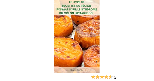 Le Livre De Recettes Du Regime Fodmap Pour Le Syndrome Du Colon Irritable Sci Et La Maladie De Crohn Recettes Pour Le Regime Fodmap Pour Vegetarien Regime Sans Gluten