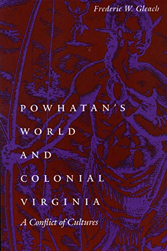 Powhatan's World and Colonial Virginia: A Conflict of Cultures livre