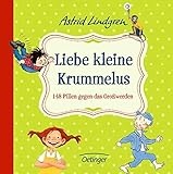 Liebe kleine Krummelus: 148 Pillen gegen das Großwerden by 